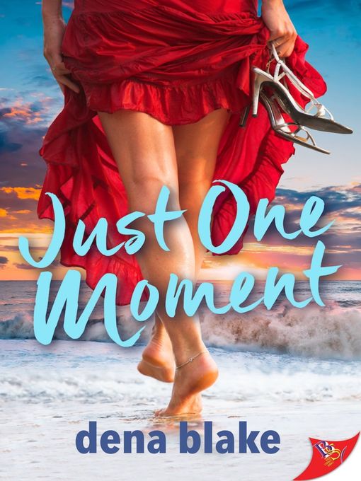 Title details for Just One Moment by Dena Blake - Available